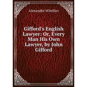   Every Man His Own Lawyer, by John Gifford Alexander Whellier Books