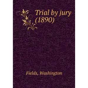  Trial by jury (1890) Washington Fields Books