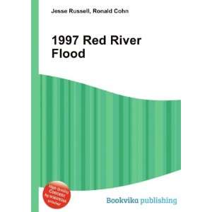  1997 Red River Flood: Ronald Cohn Jesse Russell: Books