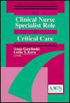 The Clinical Nurse Specialist Role in Critical Care, (0721637159 