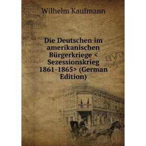   German Edition): Wilhelm Kaufmann: Books