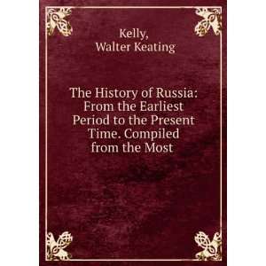   Present Time. Compiled from the Most .: Walter Keating Kelly: Books