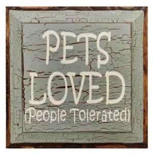  Pets Loved People Tolerated Wall Plaque: Home & Kitchen