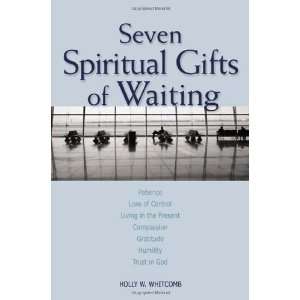Waiting: Patience, Loss of Control, Living in the Present, Compassion 