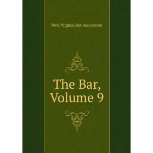  The Bar, Volume 9: West Virginia Bar Association: Books
