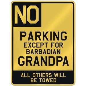  NO  PARKING EXCEPT FOR BARBADIAN GRANDPA  PARKING SIGN 
