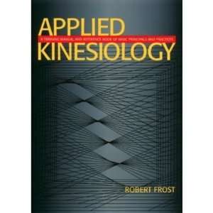  Applied Kinesiology A Training Manual and Reference Book 