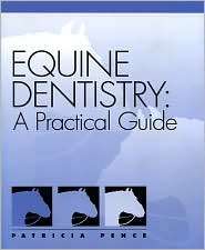 Equine Dentistry A Practical Guide, (0683304038), Pence, Textbooks 