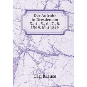   Mai 1849. 4e, mit einem Nachtrage .: Carl Krause:  Books