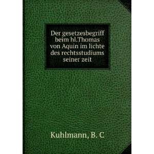   Aquin im lichte des rechtsstudiums seiner zeit B. C Kuhlmann Books