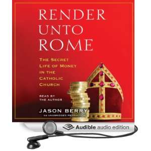  Render unto Rome: The Secret Life of Money in the Catholic 