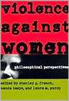 Violence Against Women Philosophical Perspectives, (0801484529 