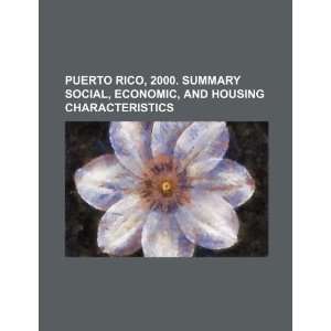  Puerto Rico, 2000. Summary social, economic, and housing 