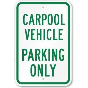  Carpool Vehicle Parking Only High Intensity Grade Sign, 18 