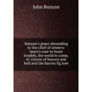  Bunyans grace abounding to the chief of sinners: hearts 