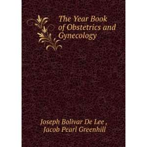   and Gynecology Jacob Pearl Greenhill Joseph Bolivar De Lee  Books