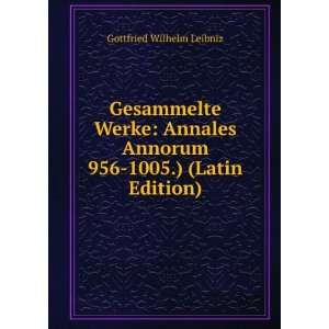   Annorum 956 1005.) (Latin Edition) Gottfried Wilhelm Leibniz Books