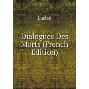  Dialogues Des Morts (French Edition) Lucian Books