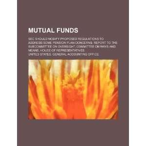  Mutual funds SEC should modify proposed regulations to 