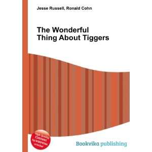    The Wonderful Thing About Tiggers Ronald Cohn Jesse Russell Books