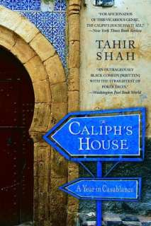  & NOBLE  The Caliphs House A Year in Casablanca by Tahir Shah 
