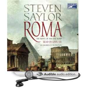 Roma The Novel of Ancient Rome (Audible Audio Edition) Steven Saylor 