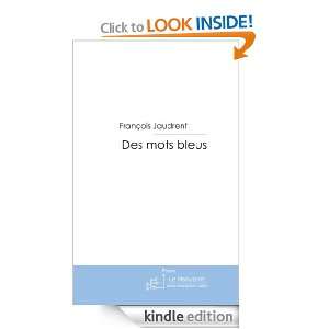 Des mots bleus (French Edition) François Jaudrent  