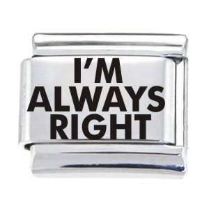 Body Candy Italian Charms Laser Im Always Right Link
