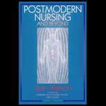 Postmodern Nursing and Beyond (ISBN10 0443057443; ISBN13 