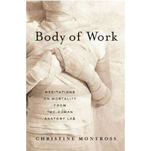  Body of Work Meditations on Mortality from the Human 
