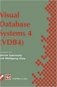 Visual Database Systems 4 (VDB4), (0412844001), Yannis Ioannidis 