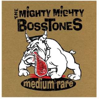  Medium Rare Mighty Mighty Bosstones