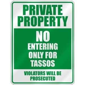   PROPERTY NO ENTERING ONLY FOR TASSOS  PARKING SIGN