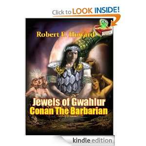 Conan the Cimmerian, Jewels of Gwahlur  The Conan Stories (Annotated 