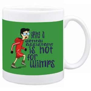  Being a Dental Assistant is not for wimps Occupations Mug 
