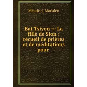   de priÃ¨res et de mÃ©ditations pour .: Maurice I. Marsden: Books