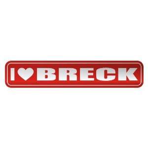   I LOVE BRECK  STREET SIGN NAME