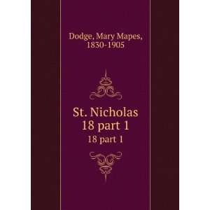   . Nicholas. 18 part 1 Mary Mapes, 1830 1905 Dodge  Books