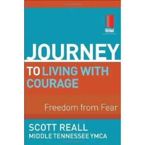  Journey to Living with Courage Freedom from Fear (Journey 