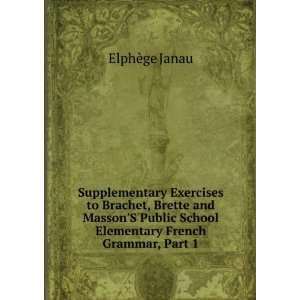   School Elementary French Grammar, Part 1 ElphÃ¨ge Janau Books