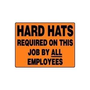  HARD HATS REQUIRED ON THIS JOB BY ALL EMPLOYEES Sign   48 