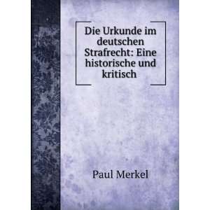   Strafrecht Eine historische und kritisch . Paul Merkel Books