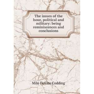   : being reminiscences and conclusions: Milo Defonz Codding: Books