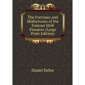   of the Famous Moll Flanders (Large Print Edition): Defoe Daniel: Books