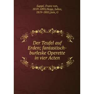   Franz von, 1819 1895,Hopp, Julius, 1819 1885,Juin, G SuppÃ© Books