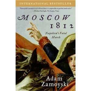   Moscow 1812 Napoleons Fatal March [Paperback] Adam Zamoyski Books