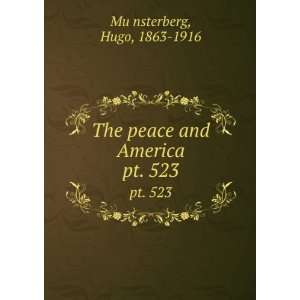   The peace and America. pt. 523 Hugo, 1863 1916 MuÌ?nsterberg Books