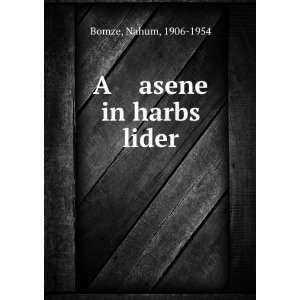  A asene in harbs lider Nahum, 1906 1954 Bomze Books