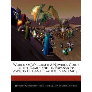  World of Warcraft: A Newbies Guide to the Games and its 