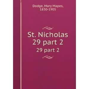    St. Nicholas. 29 part 2 Mary Mapes, 1830 1905 Dodge Books